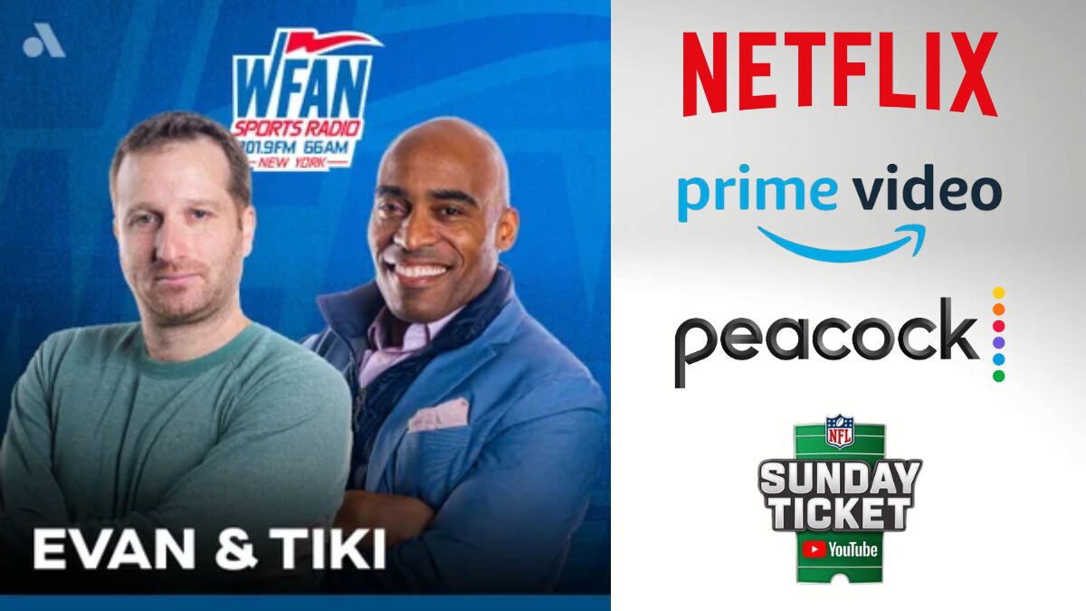 Graphic for the Evan & Tiki show on WFAN and logos for Netflix, Prime Video, Peacock and the NFL Sunday Ticket